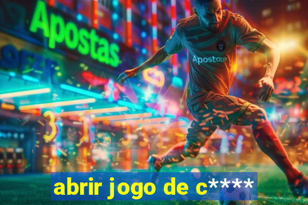 abrir jogo de c****